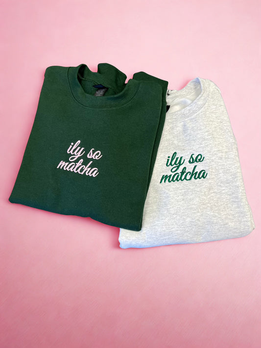 ILY SO MATCHA Crewneck